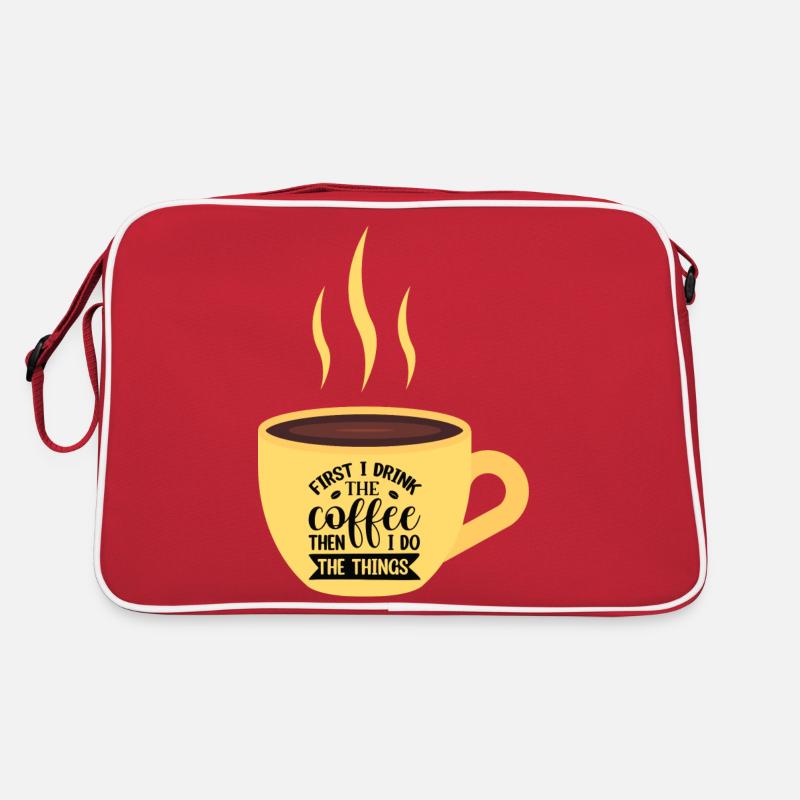 First I drink the Coffee The I do The things Sac Retro