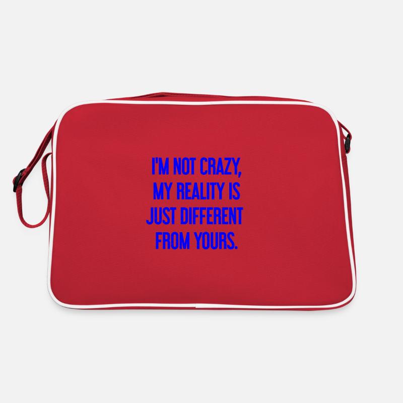 I'm not crazy – my reality is different Retro Bag