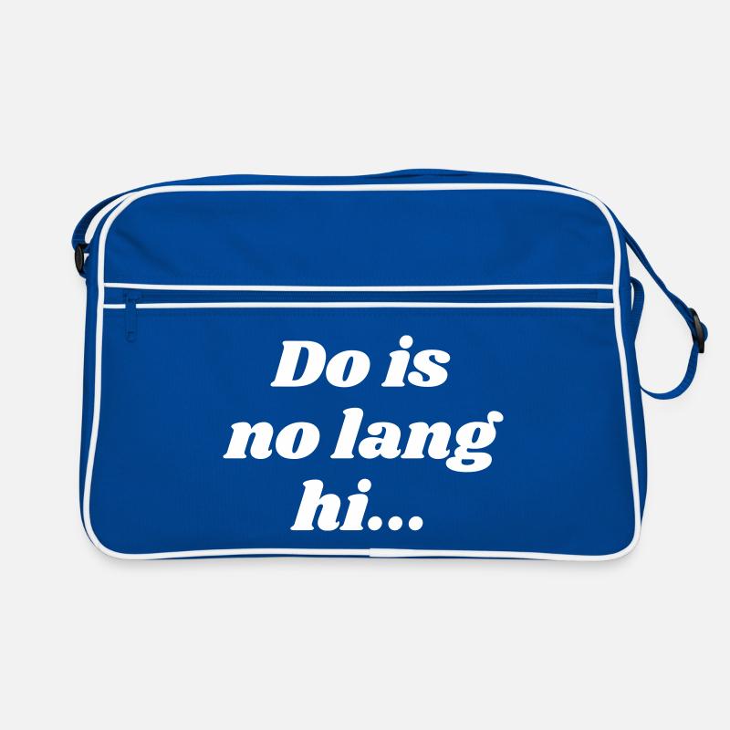 Do is no lang hi - Bavarian saying - Retro Bag - blue/white