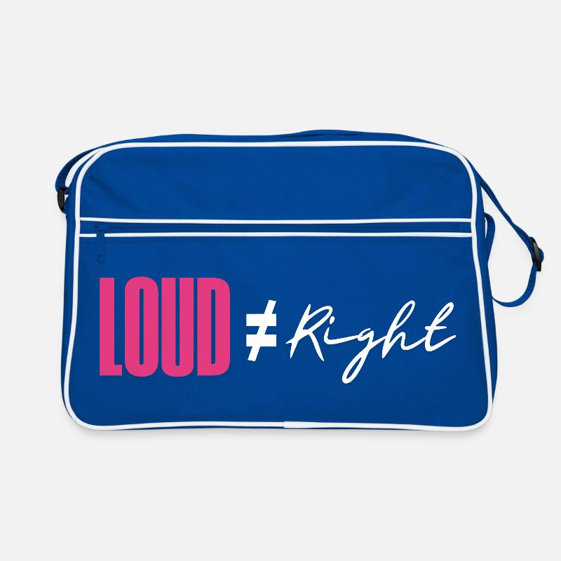 Loud does not equal right Retro Bag