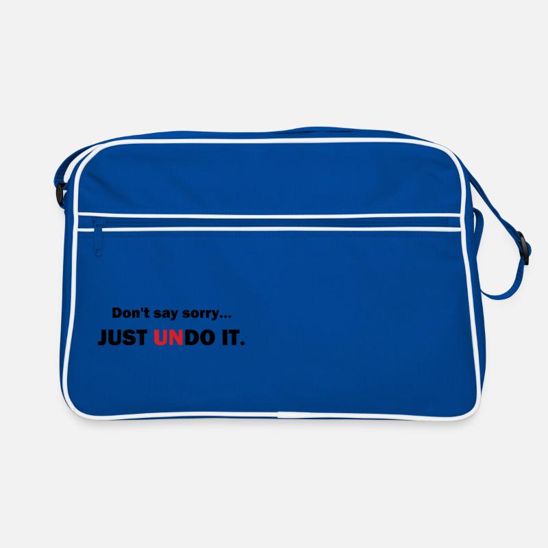 Don't say sorry, just undo it. Sac Retro