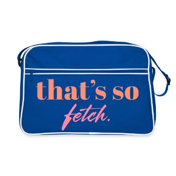 That's So Fetch Quote | Funny Pop Culture Statemen - Retro Bag - blue/white - Front