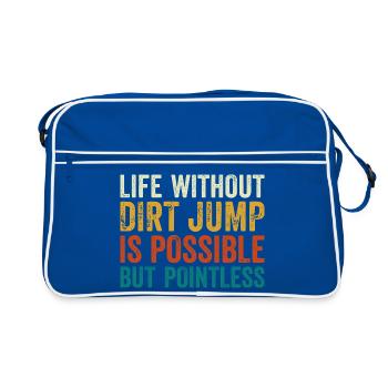 Dirt Jump Bike Life Without is Pointless - Retro Bag - blue/white - Front