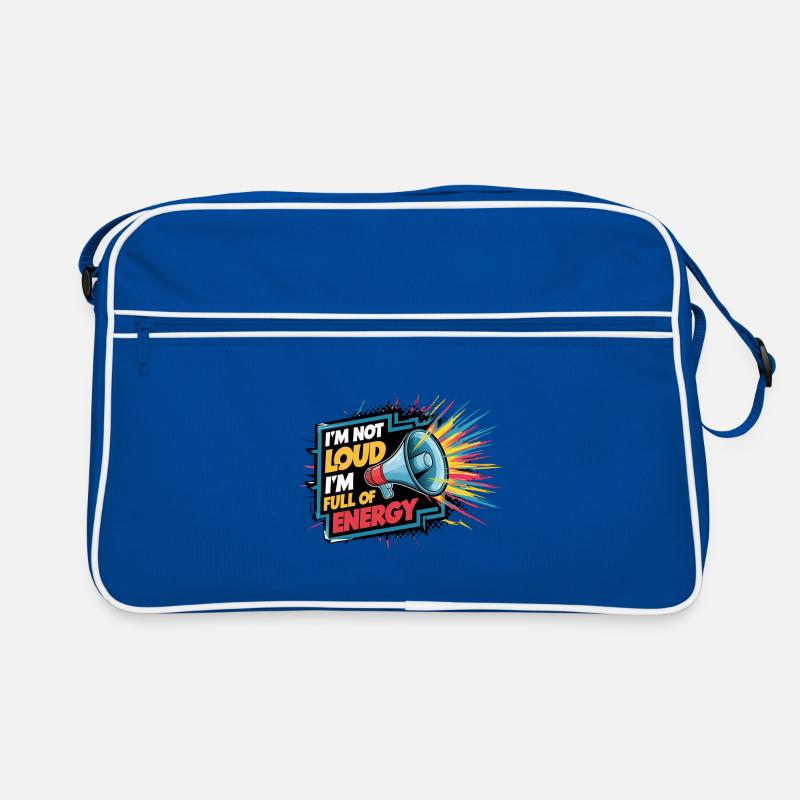 Ich bin nicht laut, ich bin voller Energie. Retro Tasche