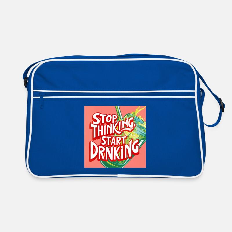 Stop Thinking Start Drinking Retro Tasche