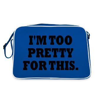 I'M TOO PRETTY FOR THIS - Sac Retro - bleu/blanc - Dos