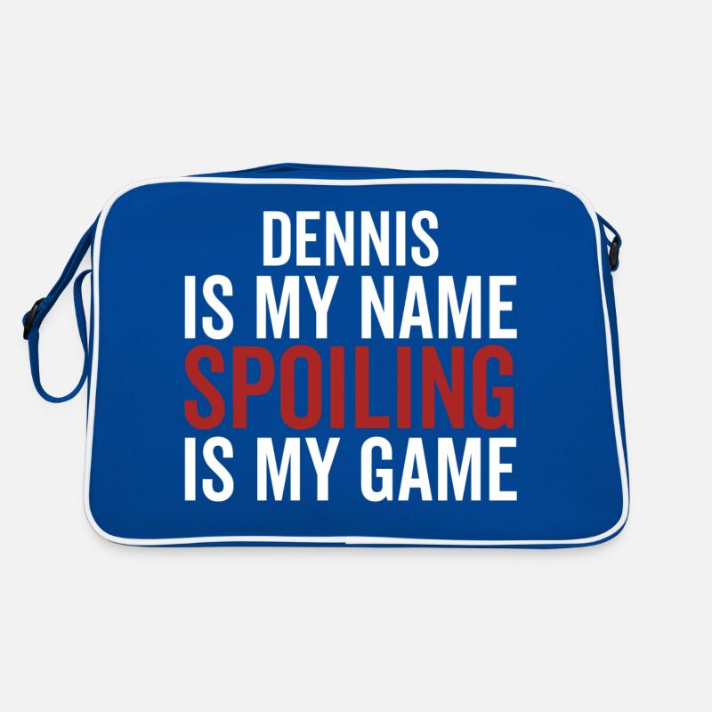 Dennis is My Name Spoiling is My Game Retro Bag