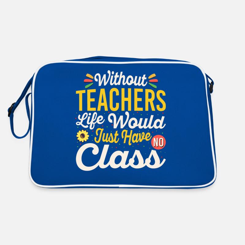 Ohne Lehrer hat das Leben keine Klasse Retro Tasche