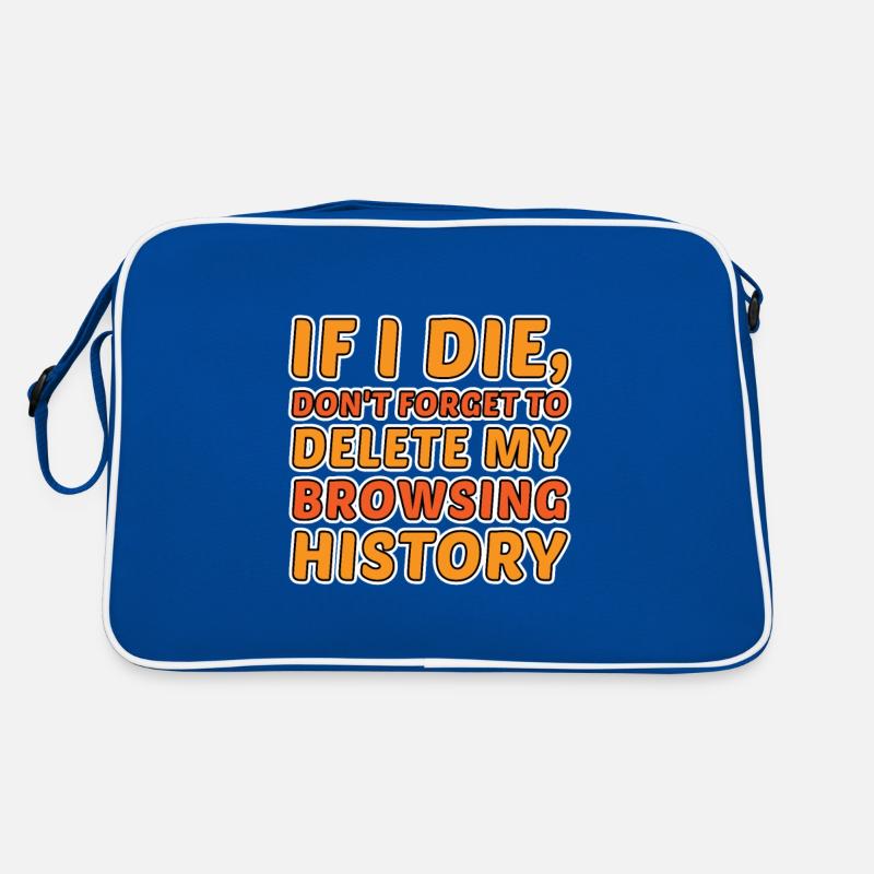 If I Die, Don't Forget Delete My Browsing History Retro Bag