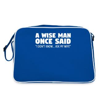 A Wise Man Once Said I Don't Know Ask My Wife - Retro Tasche - Blau/Weiß - Hinten