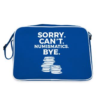 Sorry Can't Numismatics Bye Coin Collector - Retro Bag - blue/white - Back