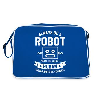 Sei immer ein Roboter, es sei denn, du kannst ein Mensch sein - Retro Tasche - Blau/Weiß - Hinten