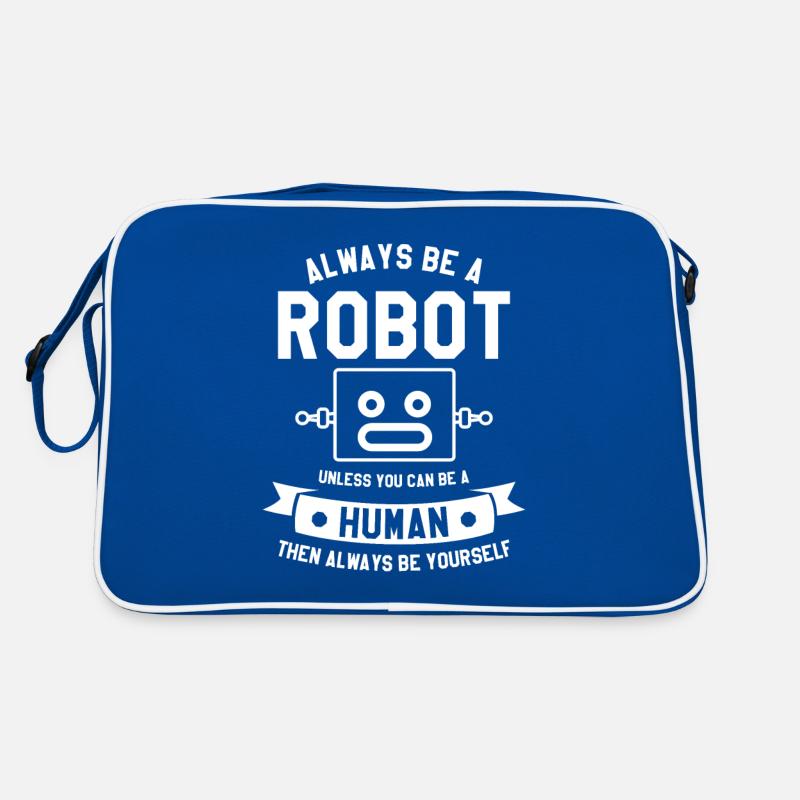 Sei immer ein Roboter, es sei denn, du kannst ein Mensch sein Retro Tasche