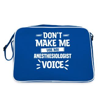 Don't Make Me Use My Anesthesiologist Voice CRNA - Sac Retro - bleu/blanc - Dos