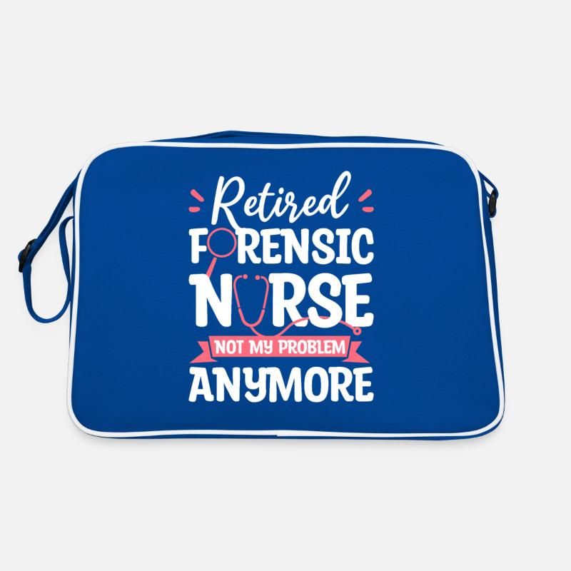 Retired Forensic Nurse Not My Problem Anymore RN Sac Retro