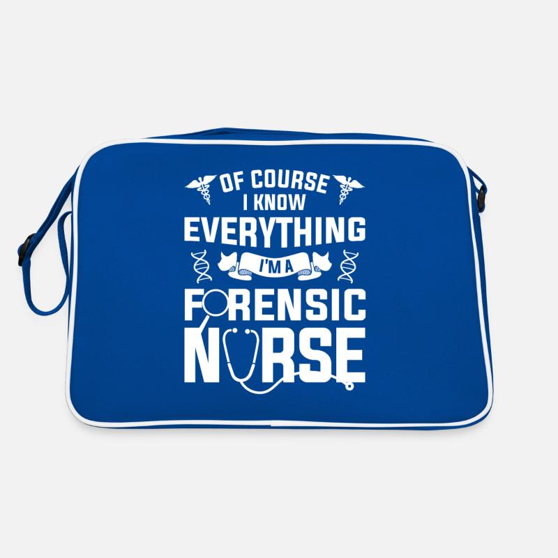 Of Course I Know Everything I'm A Forensic Nurse Sac Retro