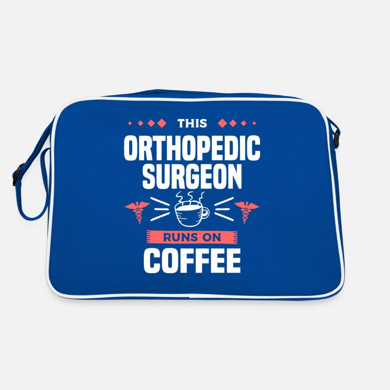 This Orthopedic Surgeon Runs On Coffee Orthopedist Retro Bag