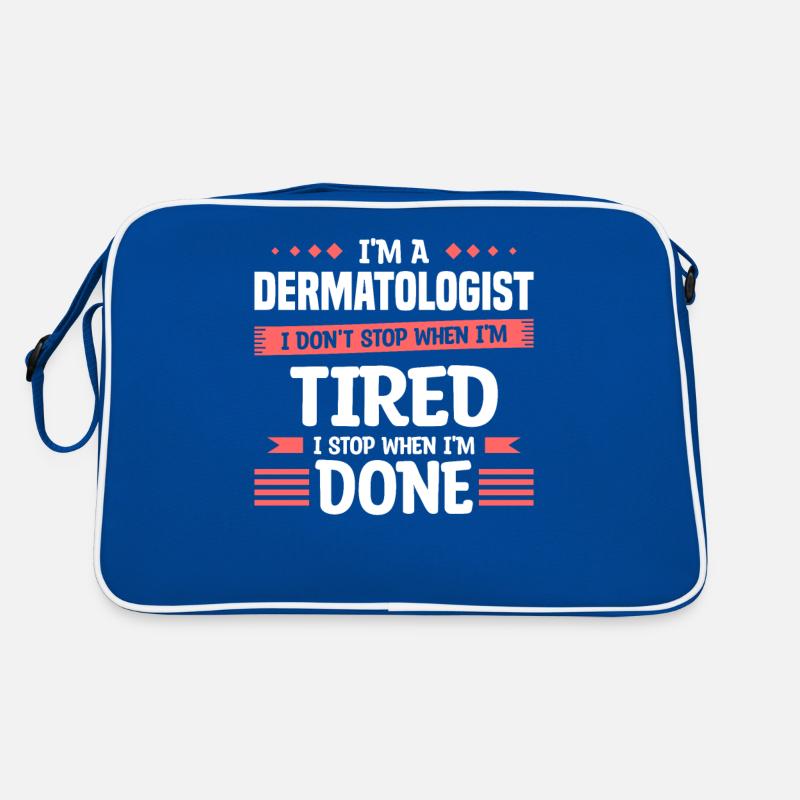 I'm A Dermatologist I Don't Stop When I'm Tired Retro Bag