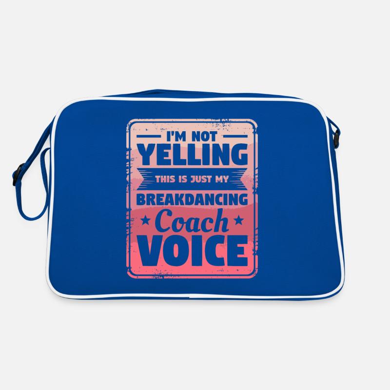 Je ne crie pas que c’est juste mon entraîneur de breakdance Sac Retro