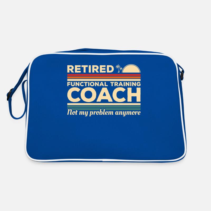 Retired Functional Training Coach Not My Problem Retro Bag