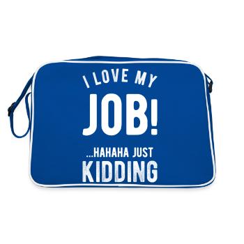 Ich liebe meinen Job! Hahaha nur ein Scherz, lustig, Humor - Retro Tasche - Blau/Weiß - Hinten