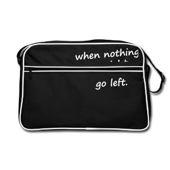 When nothing goes right, go left - Retro Tasche - Schwarz/Weiß - Vorne
