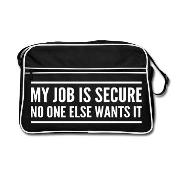 My job is secure no one else wants it - Sac Retro - noir/blanc - Devant