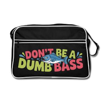 Dont Be A Dumb Bass Lustiger Angler Spruch Mit - Retro Tasche - Schwarz/Weiß - Vorne