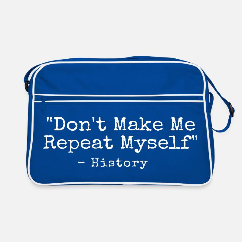 Dont Make Me Repeat Myself History Pun Retro Bag