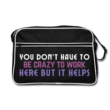 Crazy to Work Here Quote - Retro Bag - black/white - Front
