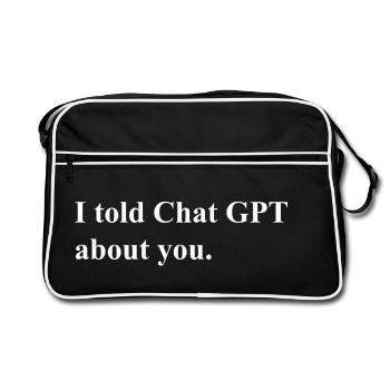 I Told ChatGPT About You Statement - Retro Tasche - Schwarz/Weiß - Vorne