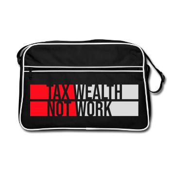 Tax Wealth Not Work Progressive Politics Economy - Retro Bag - black/white - Front