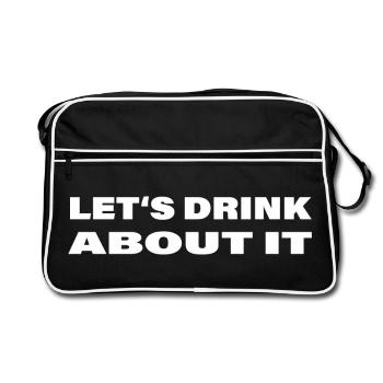 LET'S DRINK ABOUT IT - Retro Bag - black/white - Front