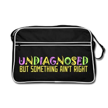 Undiagnosed But Something Ain't Right Colorful Funny - Retro Bag - black/white - Front