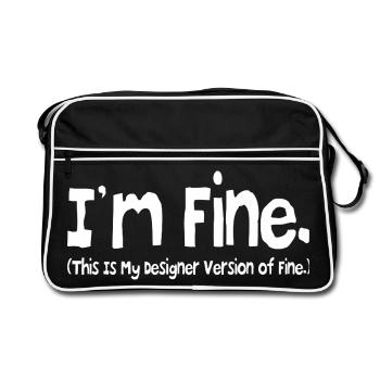 i'm fine ( this is my designer version of fine.) - Sac Retro - noir/blanc - Devant