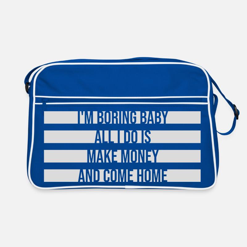 Je m’ennuie bébé, tout ce que je fais, c’est gagner de l’argent en rentrant à la maison Sac Retro
