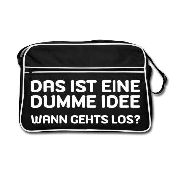 Das ist eine dumme Idee! Wann gehts los? - Retro Tasche - Schwarz/Weiß - Vorne