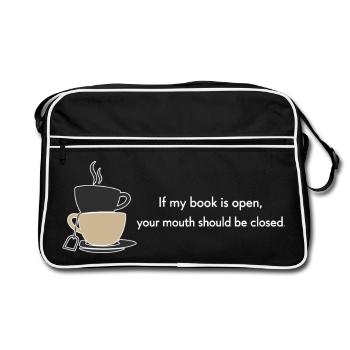 If My Book Is Open Your Mouth Should Be Closed - Retro Bag - black/white - Front