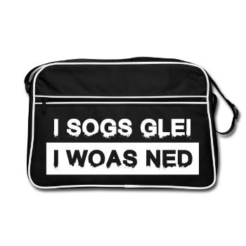 I sogs glei, i woas ned – Österreich Kultspruch - Sac Retro - noir/blanc - Devant