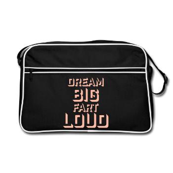Dream Big Fart Loud Funny Motivational Saying - Retro Bag - black/white - Front