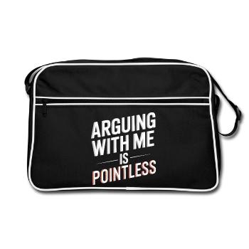 Arguing With Me Is Pointless - Retro Bag - black/white - Front