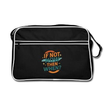 Si ce n’est pas maintenant, alors quand - Design rétro - Sac Retro - noir/blanc - Devant