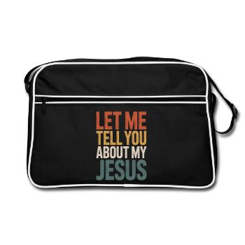 Let Me Tell You About My Jesus - Bunter Schriftzug - Retro Tasche - Schwarz/Weiß - Vorne