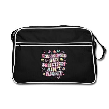 Undiagnosed But Something Ain't Right Funny Saying - Retro Bag - black/white - Front