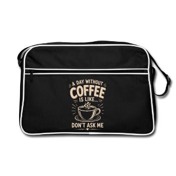 Ein Tag ohne Kaffee ist Frag mich nicht - Retro Tasche - Schwarz/Weiß - Vorne