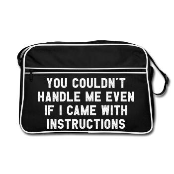 You Couldn't Handle Me If I Came With Instructions - Retro Bag - black/white - Front