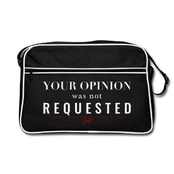Your Opinion Was Not Requested – Dominant Attitude - Retro Bag - black/white - Front