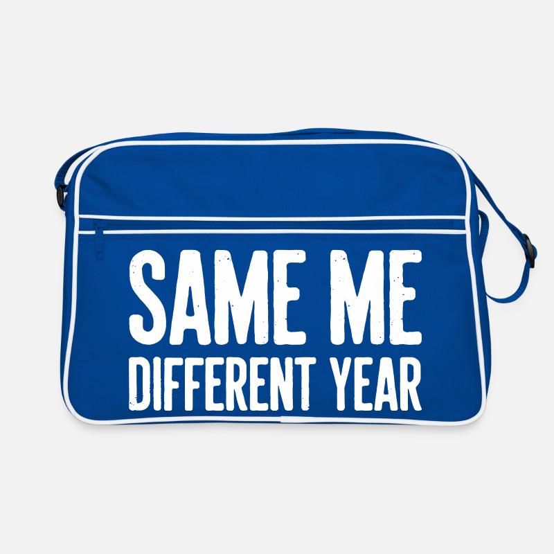 Same Me Different Year Humorvoller Slogan Retro Tasche