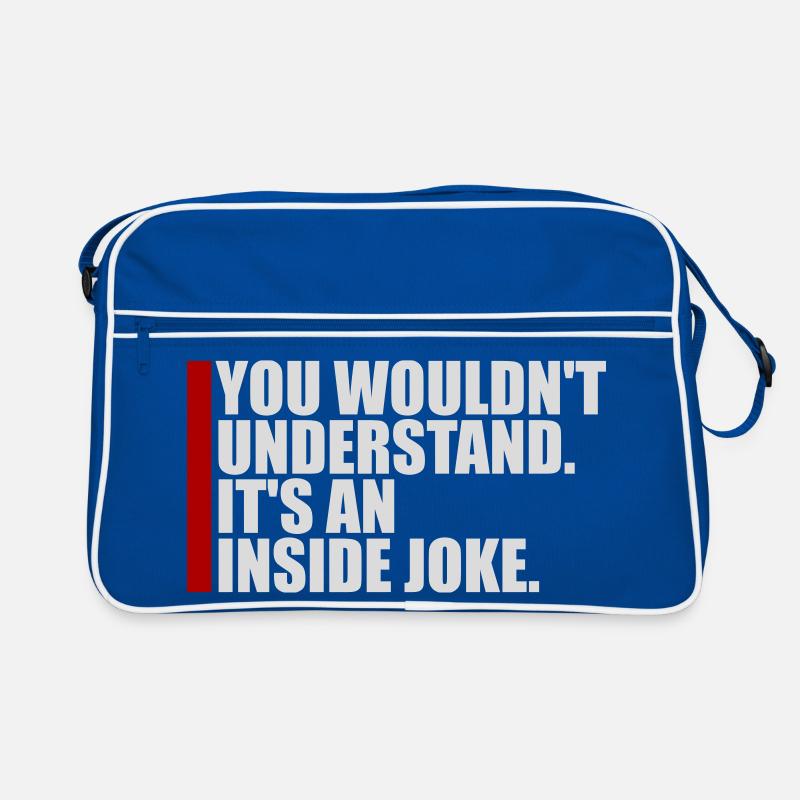 You Wouldn't Understand It's An Inside Joke Spruch Retro Tasche
