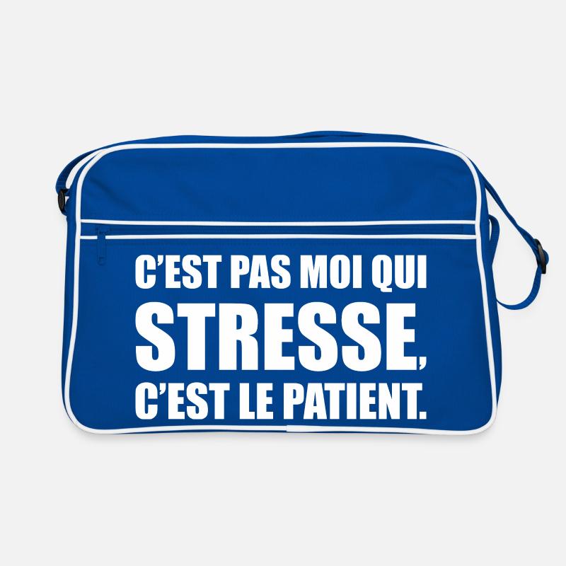C’est pas moi qui stresse, c’est le patient Sac Retro